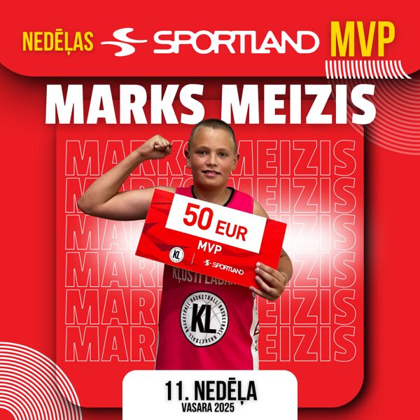 SPORTLAND NEDĒĻAS MVP MARKS MEIZIS