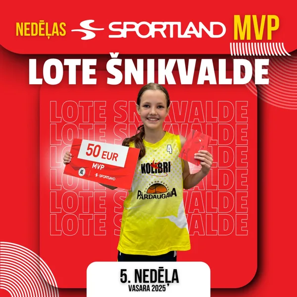 SPORTLAND NEDĒĻAS MVP LOTE ŠNIKVALDE