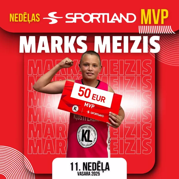SPORTLAND NEDĒĻAS MVP MARKS MEIZIS