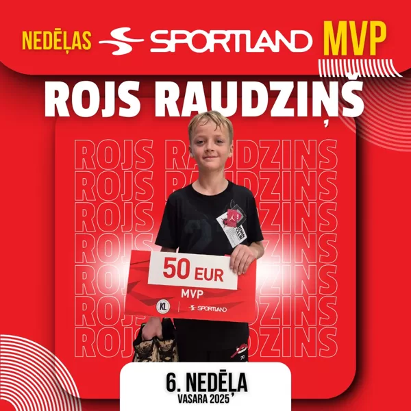 SPORTLAND NEDĒĻAS MVP ROJS RAUDZIŅŠ